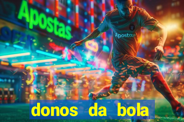 donos da bola apostas esportivas